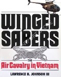 Winged Sabers - The Air Cavalry in Vietnam by JOHNSON, Lawrence H.